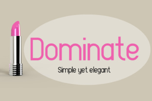 Dominate: The Sans Serif Typeface for High-Impact Campaign Design